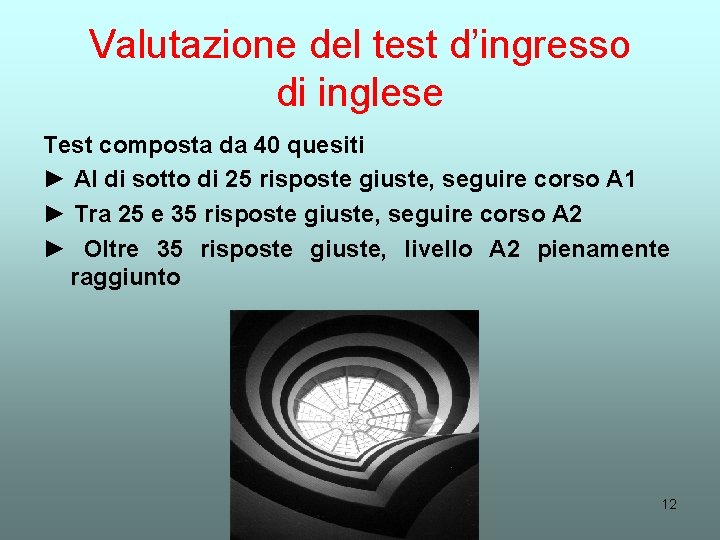 Valutazione del test d’ingresso di inglese Test composta da 40 quesiti ► Al di