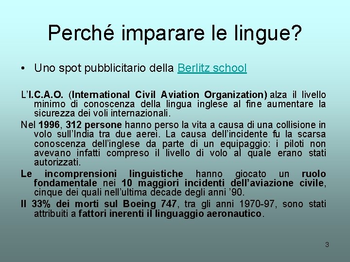 Perché imparare le lingue? • Uno spot pubblicitario della Berlitz school L’I. C. A. Perché imparare le lingue? • Uno spot pubblicitario della Berlitz school L’I. C. A.