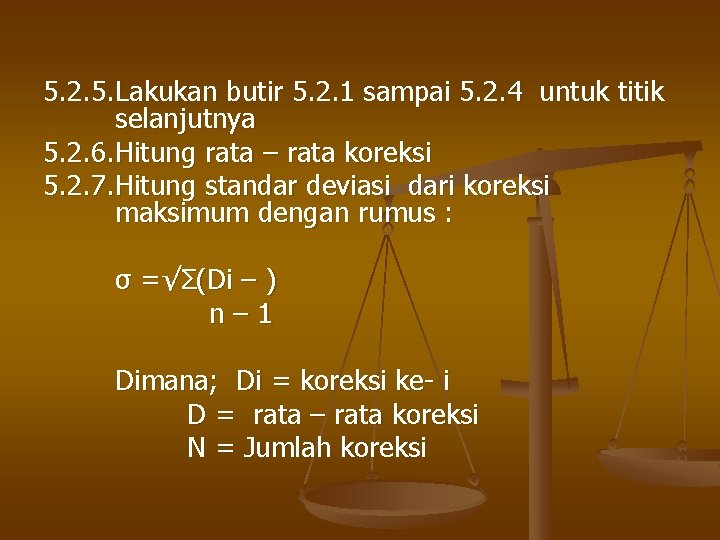 5. 2. 5. Lakukan butir 5. 2. 1 sampai 5. 2. 4 untuk titik