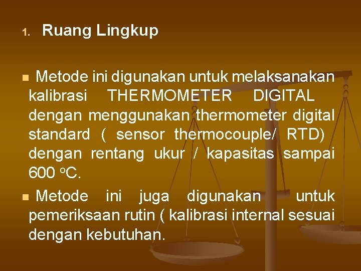 1. Ruang Lingkup Metode ini digunakan untuk melaksanakan kalibrasi THERMOMETER DIGITAL dengan menggunakan thermometer