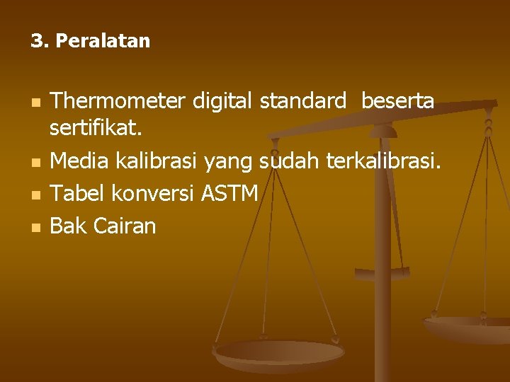 3. Peralatan n n Thermometer digital standard beserta sertifikat. Media kalibrasi yang sudah terkalibrasi.