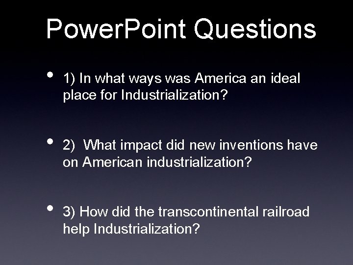 Power. Point Questions • • • 1) In what ways was America an ideal