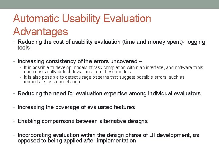 Automatic Usability Evaluation Advantages • Reducing the cost of usability evaluation (time and money