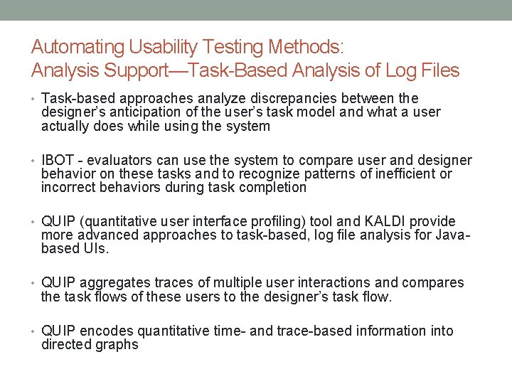 Automating Usability Testing Methods: Analysis Support—Task-Based Analysis of Log Files • Task-based approaches analyze