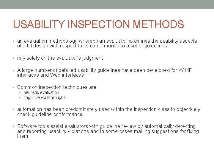 USABILITY INSPECTION METHODS • an evaluation methodology whereby an evaluator examines the usability aspects