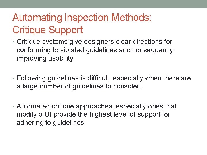 Automating Inspection Methods: Critique Support • Critique systems give designers clear directions for conforming Automating Inspection Methods: Critique Support • Critique systems give designers clear directions for conforming