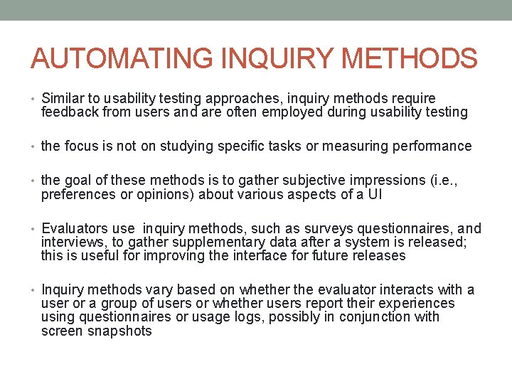 AUTOMATING INQUIRY METHODS • Similar to usability testing approaches, inquiry methods require feedback from AUTOMATING INQUIRY METHODS • Similar to usability testing approaches, inquiry methods require feedback from