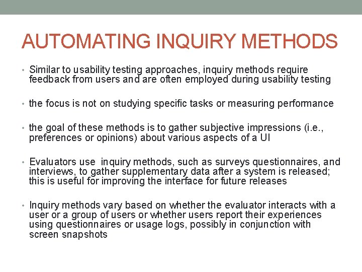 AUTOMATING INQUIRY METHODS • Similar to usability testing approaches, inquiry methods require feedback from