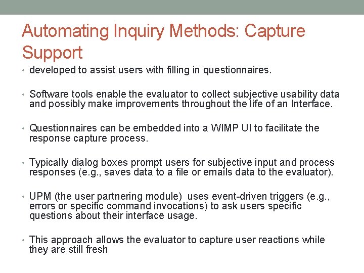 Automating Inquiry Methods: Capture Support • developed to assist users with filling in questionnaires.