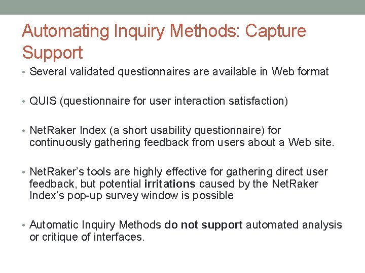 Automating Inquiry Methods: Capture Support • Several validated questionnaires are available in Web format Automating Inquiry Methods: Capture Support • Several validated questionnaires are available in Web format