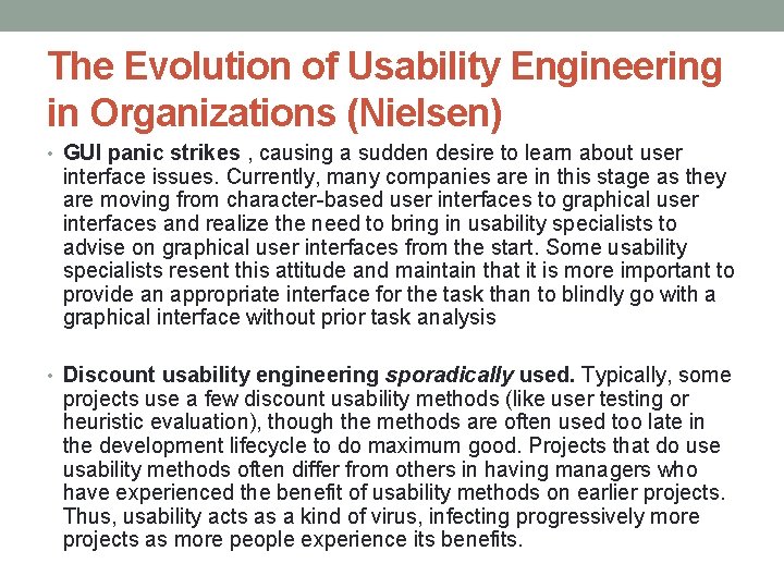 The Evolution of Usability Engineering in Organizations (Nielsen) • GUI panic strikes , causing