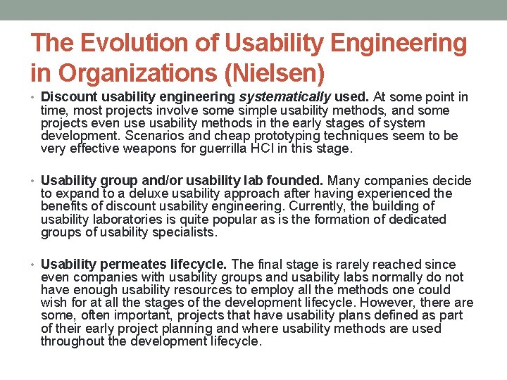 The Evolution of Usability Engineering in Organizations (Nielsen) • Discount usability engineering systematically used.