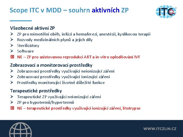 Scope ITC v MDD – souhrn aktivních ZP Všeobecné aktivní ZP Ø Ø ý