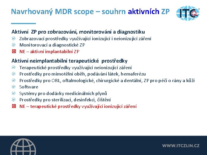 Navrhovaný MDR scope – souhrn aktivních ZP Aktivní ZP pro zobrazování, monitorování a diagnostiku