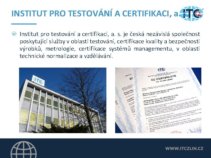 INSTITUT PRO TESTOVÁNÍ A CERTIFIKACI, a. s. Institut pro testování a certifikaci, a. s.