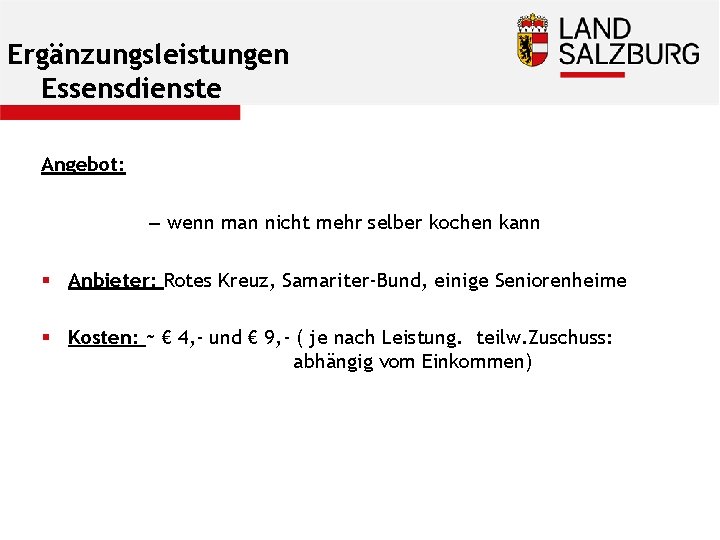 Ergänzungsleistungen Essensdienste Angebot: – wenn man nicht mehr selber kochen kann § Anbieter: Rotes