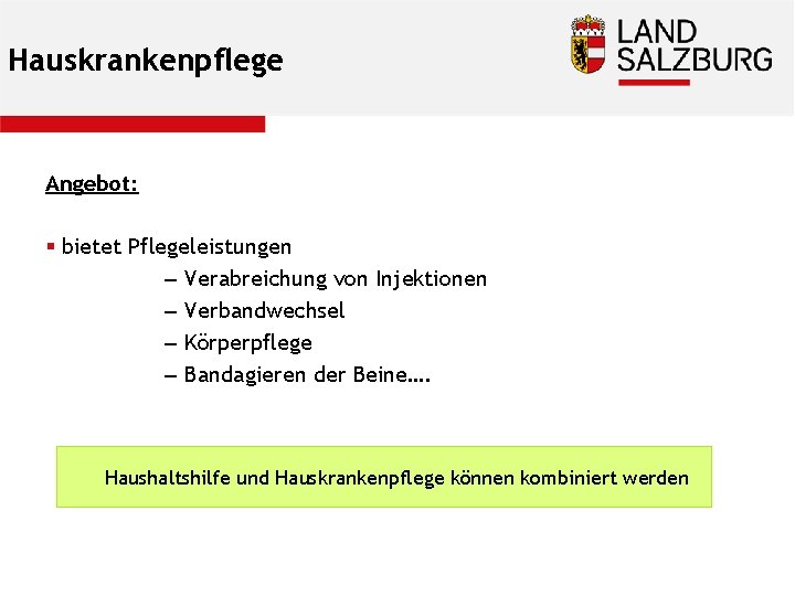 Hauskrankenpflege Angebot: § bietet Pflegeleistungen – Verabreichung von Injektionen – Verbandwechsel – Körperpflege –