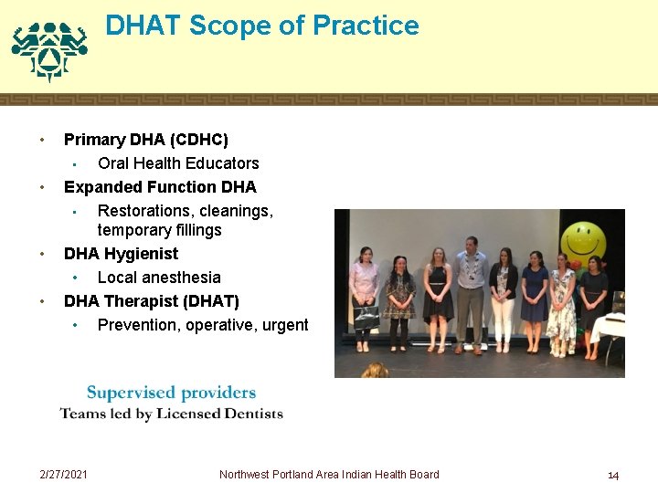 DHAT Scope of Practice • • Primary DHA (CDHC) • Oral Health Educators Expanded