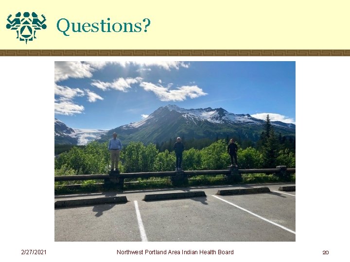 Questions? 2/27/2021 Northwest Portland Area Indian Health Board 20 