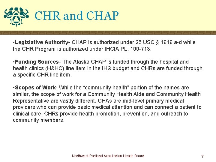 CHR and CHAP • Legislative Authority- CHAP is authorized under 25 USC § 1616