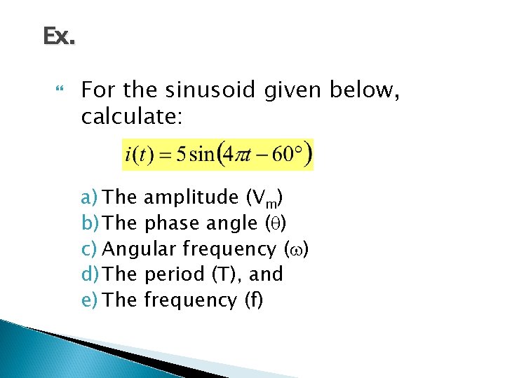 Ex. For the sinusoid given below, calculate: a) The amplitude (Vm) b) The phase