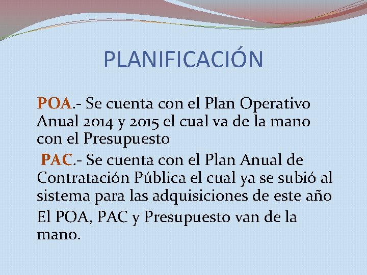 PLANIFICACIÓN POA. - Se cuenta con el Plan Operativo Anual 2014 y 2015 el