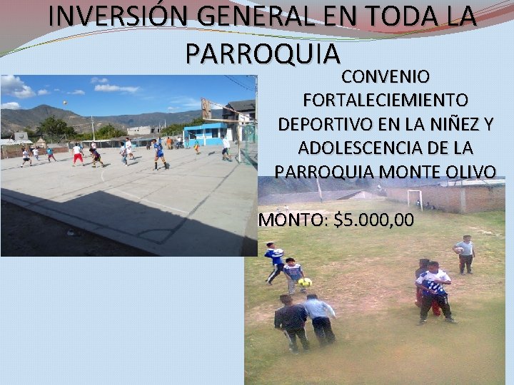 INVERSIÓN GENERAL EN TODA LA PARROQUIA CONVENIO FORTALECIEMIENTO DEPORTIVO EN LA NIÑEZ Y ADOLESCENCIA