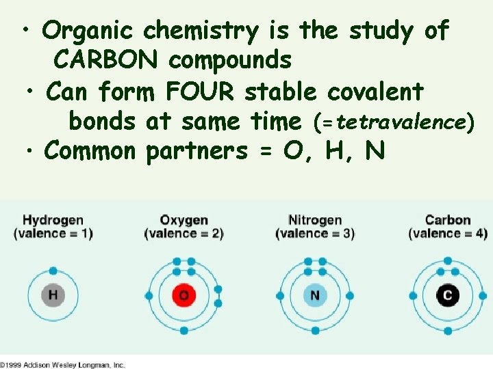  • Organic chemistry is the study of CARBON compounds • Can form FOUR