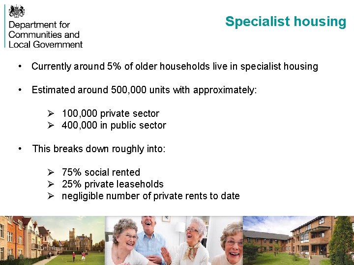 Specialist housing • Currently around 5% of older households live in specialist housing •