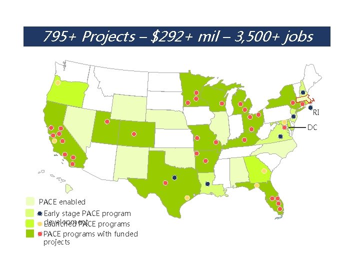 795+ Projects – $292+ mil – 3, 500+ jobs created RI DC PACE enabled