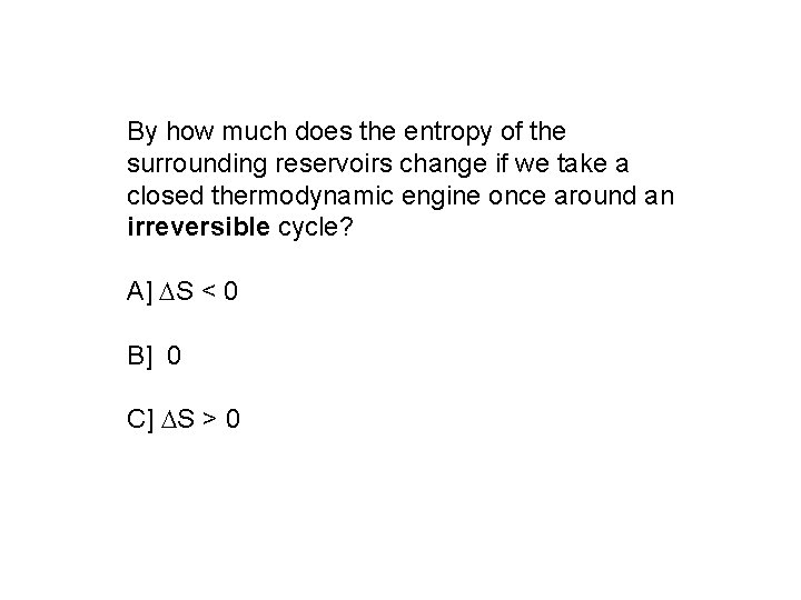 By how much does the entropy of the surrounding reservoirs change if we take