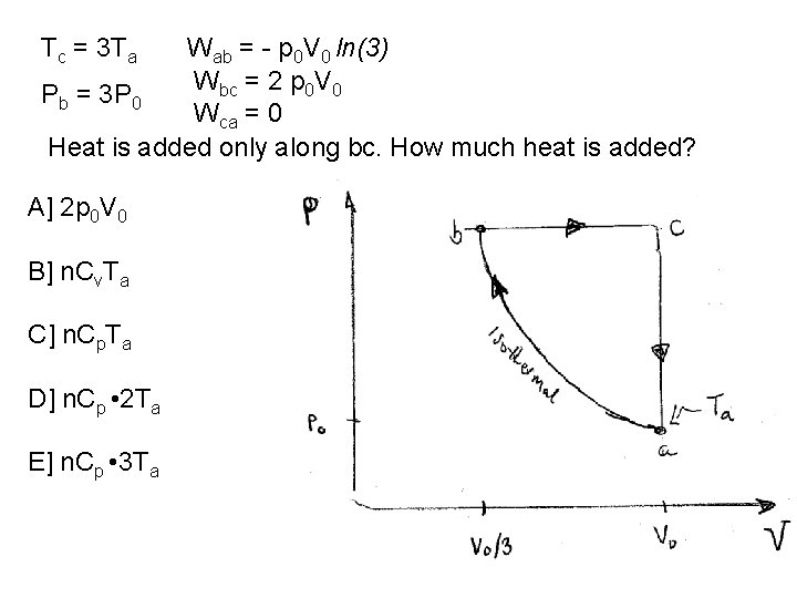 Tc = 3 Ta Wab = - p 0 V 0 ln(3) Wbc =