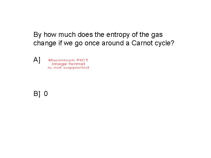 By how much does the entropy of the gas change if we go once