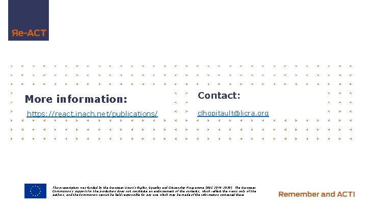 More information: Contact: https: //react. inach. net/publications/ clhopitault@licra. org This presentation was funded by