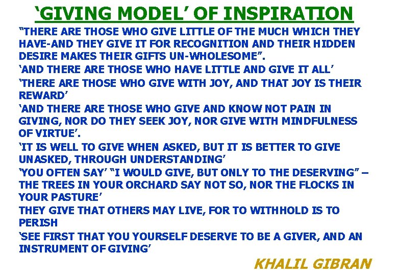 ‘GIVING MODEL’ OF INSPIRATION “THERE ARE THOSE WHO GIVE LITTLE OF THE MUCH WHICH