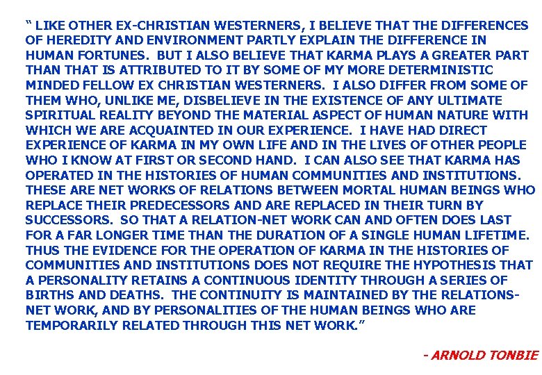 “ LIKE OTHER EX-CHRISTIAN WESTERNERS, I BELIEVE THAT THE DIFFERENCES OF HEREDITY AND ENVIRONMENT