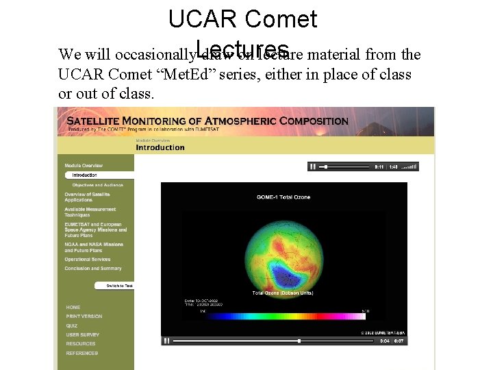 UCAR Comet We will occasionally. Lectures draw on lecture material from the UCAR Comet