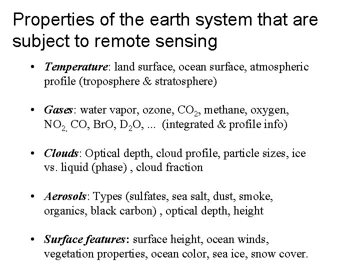 Properties of the earth system that are subject to remote sensing • Temperature: land