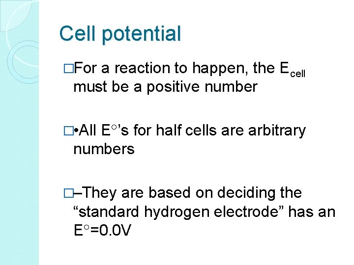 Cell potential �For a reaction to happen, the Ecell must be a positive number