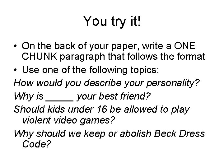 You try it! • On the back of your paper, write a ONE CHUNK