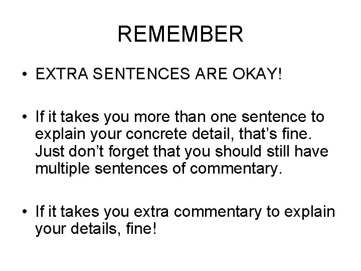 REMEMBER • EXTRA SENTENCES ARE OKAY! • If it takes you more than one