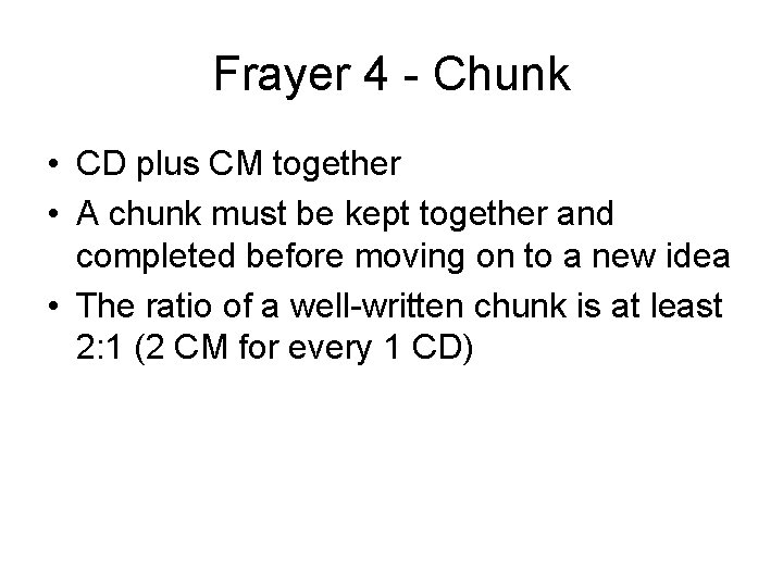 Frayer 4 - Chunk • CD plus CM together • A chunk must be