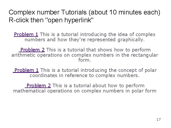 Complex number Tutorials (about 10 minutes each) R-click then "open hyperlink" Problem 1 This