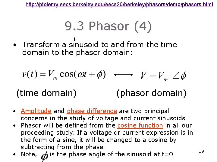 http: //ptolemy. eecs. berkeley. edu/eecs 20/berkeley/phasors/demo/phasors. html 9. 3 Phasor (4) • Transform a