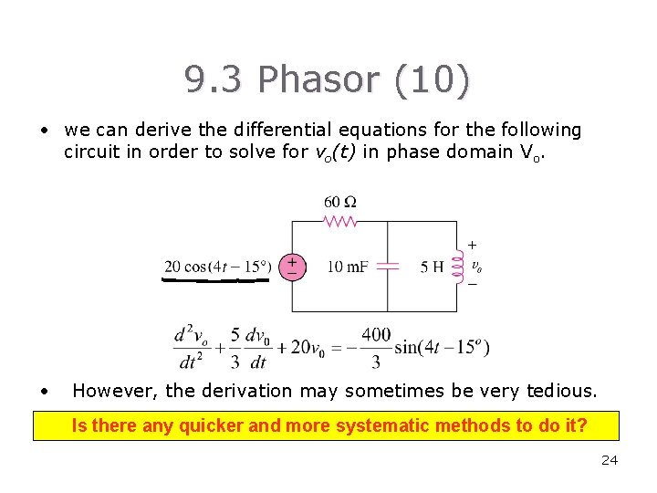 9. 3 Phasor (10) • we can derive the differential equations for the following 9. 3 Phasor (10) • we can derive the differential equations for the following