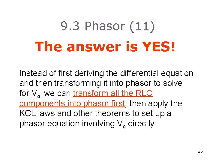 9. 3 Phasor (11) The answer is YES! Instead of first deriving the differential
