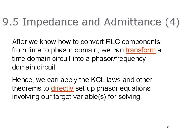 9. 5 Impedance and Admittance (4) After we know how to convert RLC components