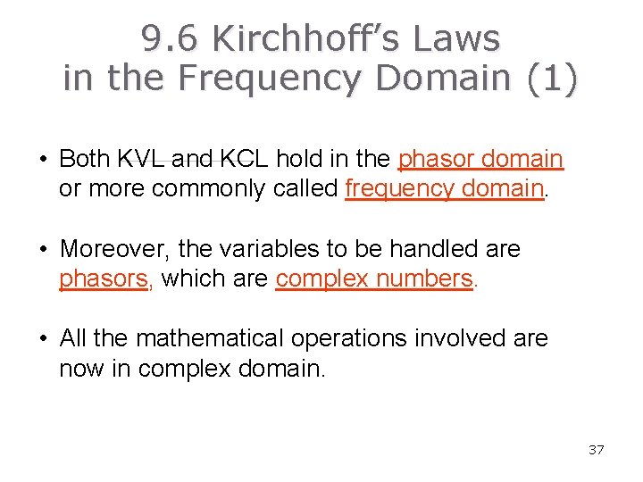 9. 6 Kirchhoff’s Laws in the Frequency Domain (1) • Both KVL and KCL