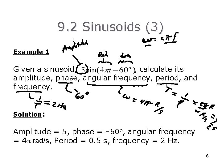 9. 2 Sinusoids (3) Example 1 Given a sinusoid, , calculate its amplitude, phase,