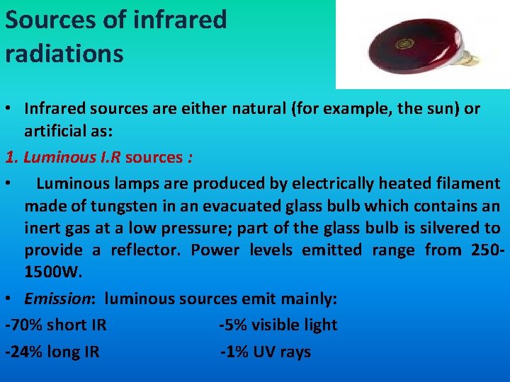 Sources of infrared radiations • Infrared sources are either natural (for example, the sun)